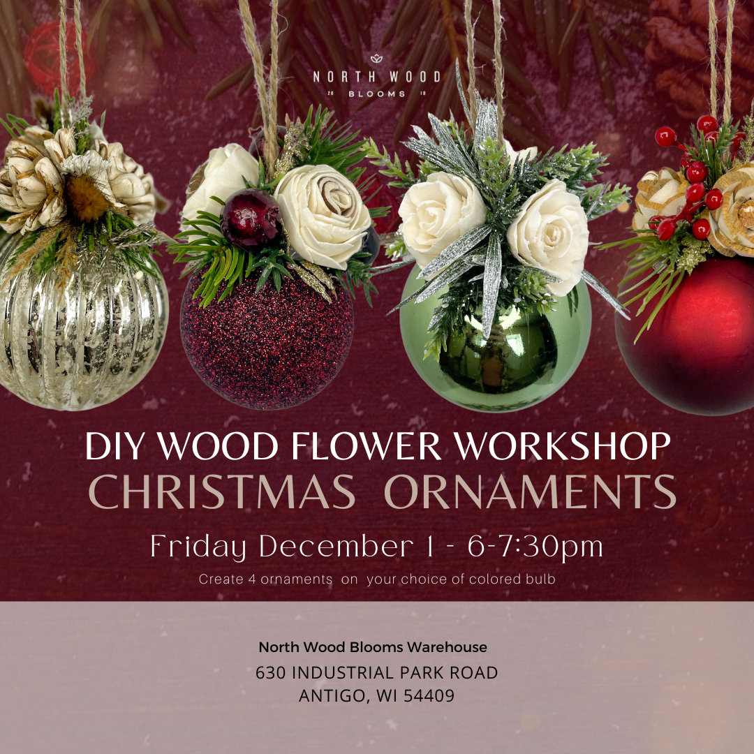 Christmas Ornament DIY wood flower workshop on Friday, December 1st at 6-7:30pm.