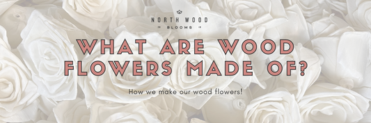 What are Wood Flowers Made of? How are they made?